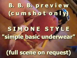 BBB preview: Simone Style "Basic Simple Underwear" (cumshot only)