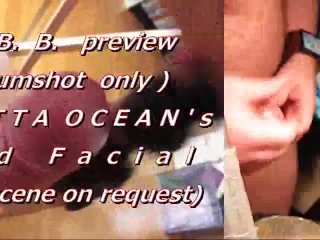 B.B.B. preview: Aletta Ocean's 3rd facial (cumshot only)