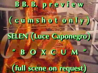 B.B.B.preview: SELEN's BoxCum (cumshot only)