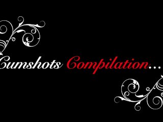Cumshots Compilation....