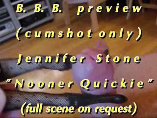 B.B.B. preview: Jennifer Stone "Nooner Quickie" WMV with SloMo cumshot only