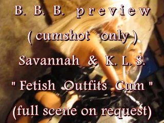 B.B.B.preview: Savannah & K.L.S. "Fetish Cum Shot(glass)" NoSloMo AVI highd