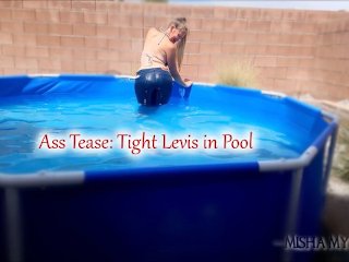 Ass Tease Tight Levis in Pool - Wet Jeans Fetish Ass Fetish Clothes in Pool