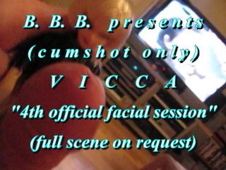 BBB preview: Vicca "4th official facial"(cumshot only) AVI noSloMo