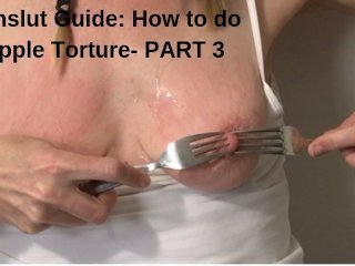 Painslut Guide: How to do Nipple Torture. Submissive Sex part3