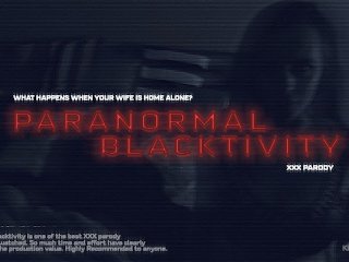 Paranormal Blacktivity