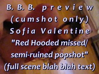 BBB preview: Sofia Valentine "Red Hooded Semi-Ruined"(cum only)AVI noSloMo