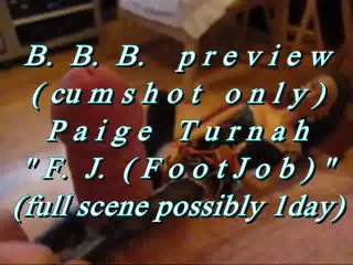 BBB preview: Paige Turnah "F.J.(Footjob/legjob)")(cum only) WMV with SloMo