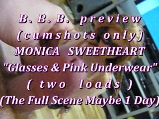 BBB preview: Monica Sweetheart "pinkie & glasses" 2 loads(cum only)AVInoSlo