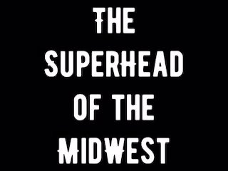 The SuperHead of the MidWest - Introduction