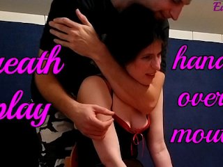 Breath play hand smother (hand over mouth, handgag)