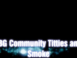 SBG Community Titties and Smoking