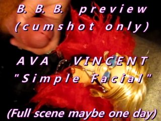 B.B.B. preview: Ava Vincent "Simple Facial"(cum only) AVI no slomo