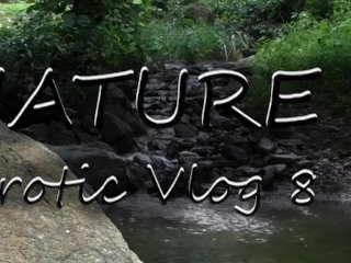 nature 2 (erotic vlog 8)