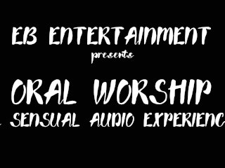 ORAL WORSHIP - EDYN BLAIR AUDIO ONLY ASMR