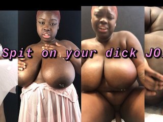 Spit on your dick JOI/Cowgirl & reverse cowgirl/Ebony bbw huge boobs