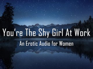 You're The Shy Girl At Work [Erotic Audio for Women]