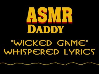 Male Bedtime Story ASMR - Daddy whispers "Wicked Game" by Chris Isaak