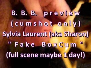 B.B.B. preview: Sylvia Laurent(Sharon) "Fake B0x Cum"(cum only) WMV with sl