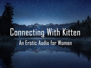 Connecting With Kitten [Erotic Audio for Women] [Sweet] 