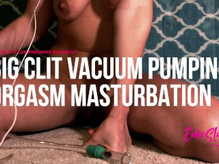 Big Clit Vacuum Pumping Orgasm Masturbation