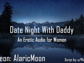 Date Night With Daddy [Erotic Audio for Women]