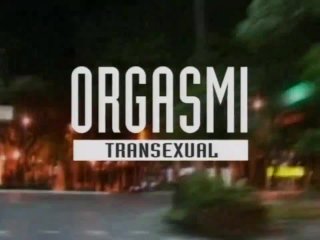 Orgasmi Transexual - (FULL MOVIE - HD VERSION)