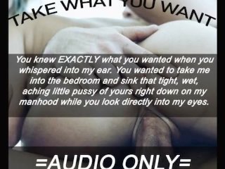 [M4F] Take What YOU WANT [AUDIO ONLY]