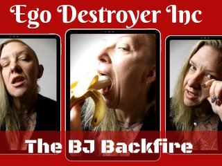 Ego Destroyer Inc - The BJ Backfire - Rem Sequence