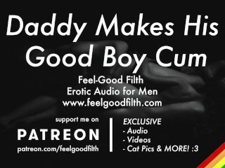 Gentle Daddy Makes His Good Boy Cum PREVIEW Gay Dirty Talk Erotic Audio for Men