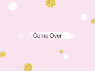Come Over extended teaser 