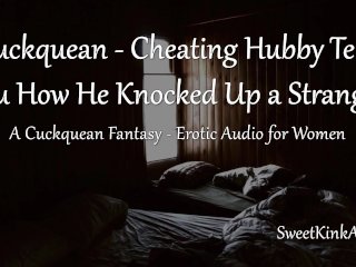 Cuckquean - Your Hubby Tells You How He Knocked Up a Stranger - Erotic Audio for Women