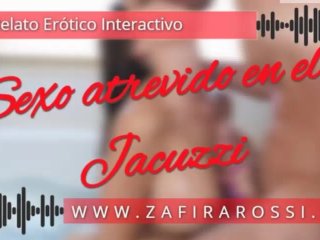 SEXO EN EL JACUZZI  HOT STORY [PORN AUDIO] ASMR  SEXY SOUNDS  GEMIDOS ARGENTINA  INTERACTIVO