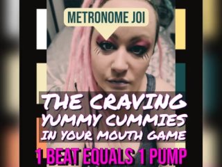 Metronome JOI Crave Cummies as you jerk off to my voice