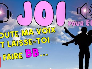 JOI FRANCAIS POUR ELLE - ECOUTE MA VOIX BB