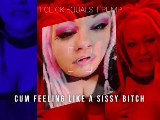 1 Click equals 1 pump cum feeling like a sissy bitch