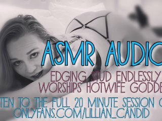 ASMR AUDIO EDGING STUD ENDLESSLY WORSHIPS HOTWIFE LILLIAN WET