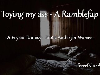 [M4A] Toying my ass - A Ramblefap - Erotic Audio