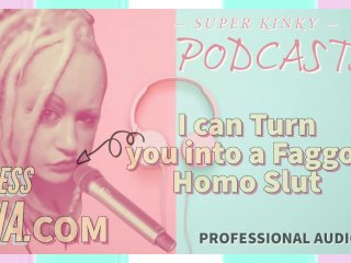 Kinky Podcast 2 I can Turn you into a Faggot Homo Slut