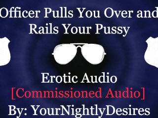 Officer Stuffs Your Slutty Holes On Highway [Handcuffed] [Exhibitionism] (Erotic Audio for Women)