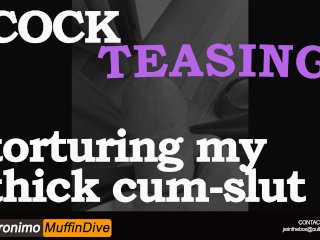 [MALE DOM] COCKTEASING MY THICK CUM SLUT [AUDIO][SEXY][22 MINUTES]