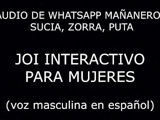 Audio mañanero de Whatsapp: "zorra, sucia, puta". (sub en) JOI para mujeres. Voz masculina :) España