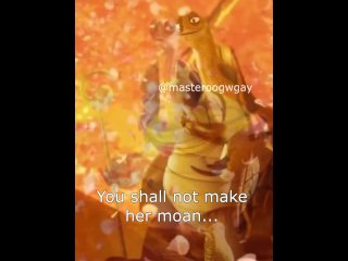 Master Oogway  You Shall Only be Pleased, If Her Pussy Sounds Like Mac&Cheese