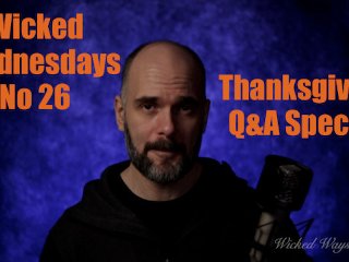 Wicked Wednesdays No 26 “Thanksgiving Q&A Special”