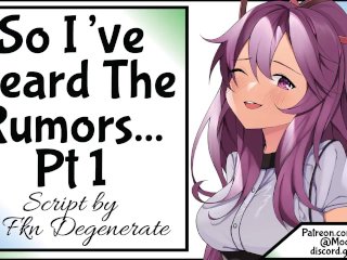 So I've Heard The Rumors Pt 1 (Pt 2 On Patreon!)