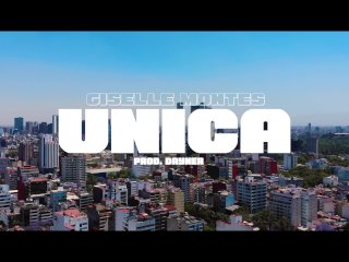 Unica- Giselle Montes (Video Oficial)