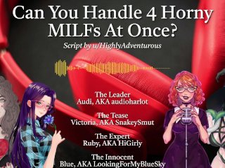 4 Horny MILFs Use You For Their Pleasure [Audio Roleplay w/ SnakeySmut, HiGirly, and audioharlot]