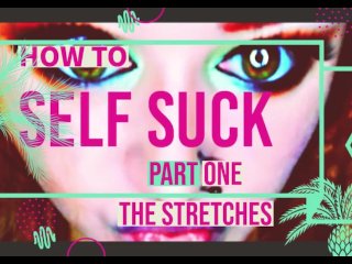 How to Self Suck for Newbies PT 1 The Stretches