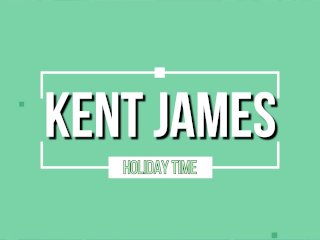 Kent James - Holiday Time - Pool, Feet, Vibrator, Hotel, Airplane!