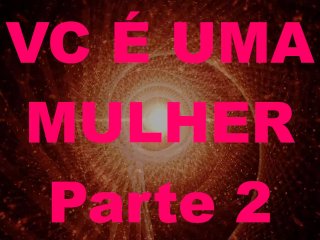 Você é uma mulher pt 02 O Quarto - Português Brasil PTBR, feminização, crossdressing, sissy, hipnose